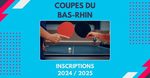 CD67 TT - Coupes du Bas-Rhin - Inscriptions 2024/2025